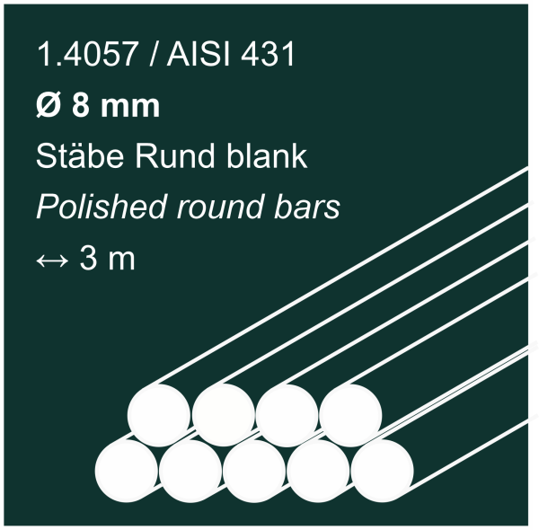 Edelstahlstäbe aus 1.4057 (431), 8 mm Durchmesser, 3000 mm lang, auf dunkelgrünem Hintergrund abgebildet